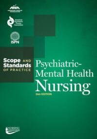 Psychiatric-Mental Health Nursing: Scope and Standards of Practice 2nd Edition, ISBN-13: 978-1558105553