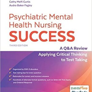 Psychiatric Mental Health Nursing Success 3rd Edition by Cathy Melfi Curtis, ISBN-13: 978-0803660403