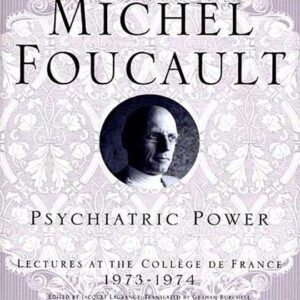 Psychiatric Power by Michel Foucault, ISBN-13: 978-0312203313