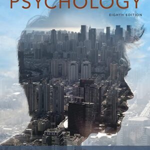Psychology Eighth Edition by Peter O. Gray, ISBN-13: 978-1319015893
