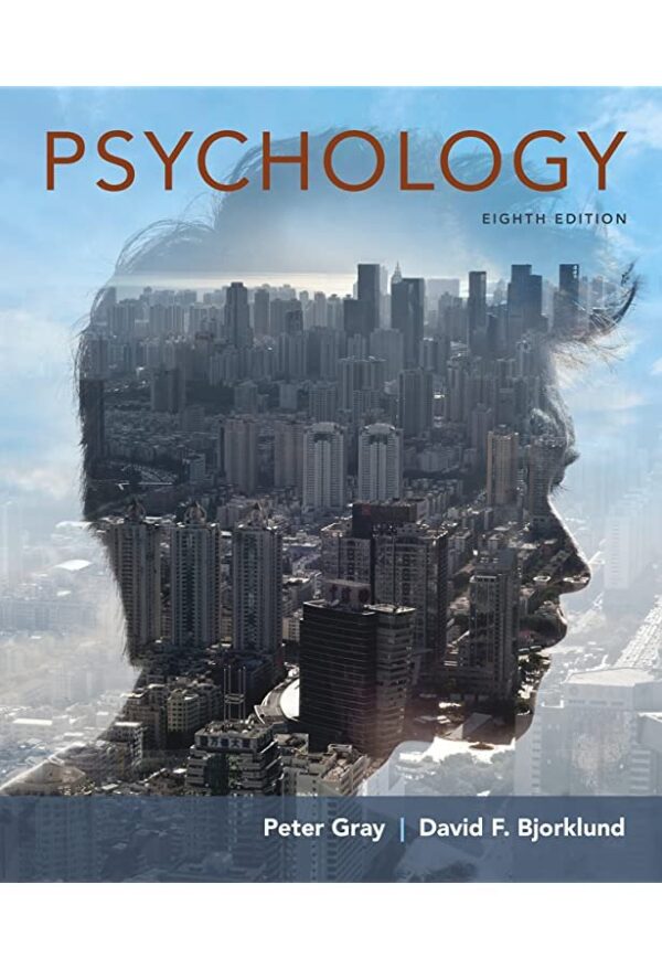 Psychology Eighth Edition by Peter O. Gray, ISBN-13: 978-1319015893
