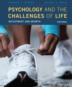 Psychology and the Challenges of Life: Adjustment and Growth 14th Edition by Spencer A. Rathus, ISBN-13: 978-1119533498