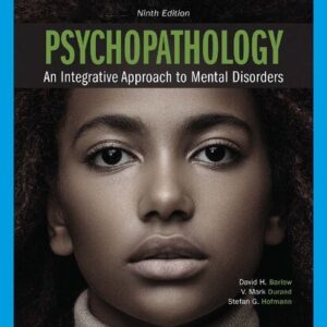 Psychopathology: An Integrative Approach to Mental Disorders 9th Edition by David H. Barlow, ISBN-13: 978-0357657843