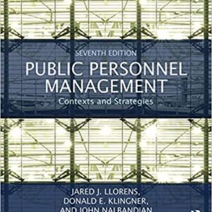 Public Personnel Management: Contexts and Strategies 7th Edition, ISBN-13: 978-1138281189