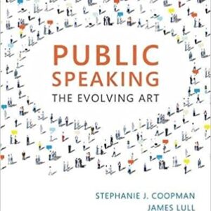 Public Speaking: The Evolving Art 4th Edition by Stephanie J. Coopman, ISBN-13: 978-1337107563
