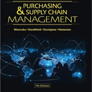 Purchasing and Supply Chain Management 7th Edition by Robert M. Monczka, ISBN-13: 978-0357442142
