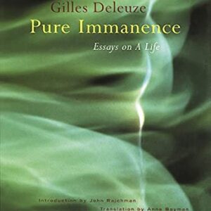 Pure Immanence: Essays on a Life by Gilles Deleuze, ISBN-13: 978-1890951252