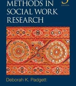 Qualitative Methods in Social Work Research 3rd Edition by Deborah K. Padgett, ISBN-13: 978-1452256702