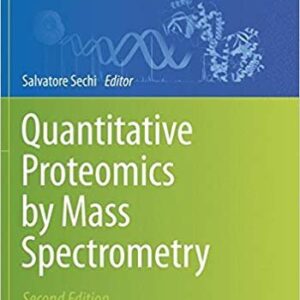 Quantitative Proteomics by Mass Spectrometry 2nd Edition, ISBN-13: 978-1493980666