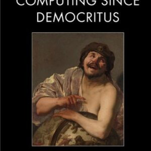 Quantum Computing Since Democritus 1st Edition by Scott Aaronson, ISBN-13: 978-0521199568