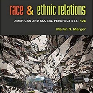 Race and Ethnic Relations: American and Global Perspectives 10th Edition, ISBN-13: 978-1285749693