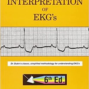 Rapid Interpretation of EKG's 6th Edition by Dale Dubin, ISBN-13: 978-0912912066
