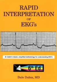 Rapid Interpretation of EKG's 6th Revised Edition by Dale Dubin, ISBN-13: 978-0912912066