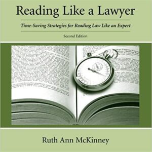 Reading Like a Lawyer: Time-Saving Strategies for Reading Law Like an Expert 2nd Edition, ISBN-13: 978-1611631104