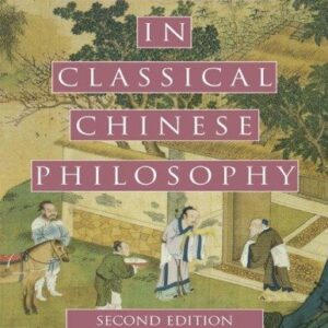 Readings in Classical Chinese Philosophy 2nd Edition by Philip J. Ivanhoe, ISBN-13: 978-0872207806