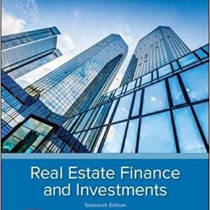 Real Estate Finance and Investments 16th Edition by William Brueggeman, ISBN-13: 978-1259919688