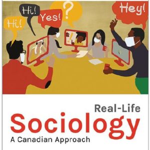 Real-Life Sociology: A Canadian Approach 2nd Edition by Anabel Quan-Haase, ISBN-13: 978-0199037223