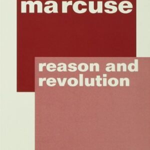Reason and Revolution 2nd Edition by Herbert Marcuse, ISBN-13: 978-0415214506