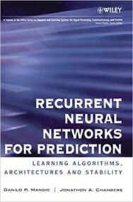 Recurrent Neural Networks for Prediction: Learning Algorithms, Architectures and Stability, ISBN-13: 978-0471495178