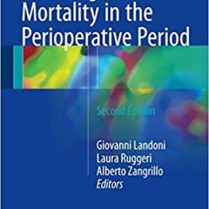 Reducing Mortality in the Perioperative Period 2nd Edition, ISBN-13: 978-3319466958