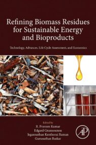 Refining Biomass Residues for Sustainable Energy and Bioproducts, ISBN-13: 978-0128189962