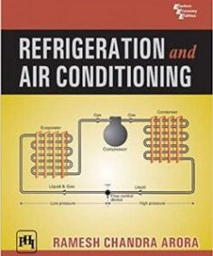 Refrigeration and Air Conditioning by R.C. Arora, ISBN-13: 978-8120339156