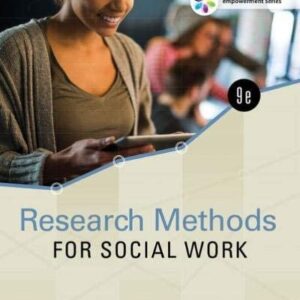 Research Methods for Social Work 9th Edition by Allen Rubin, ISBN-13: 978-0357670972