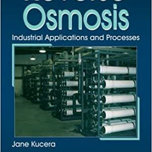 Reverse Osmosis: Design, Processes, and Applications for Engineers by Jane Kucera, ISBN-13: 978-0470618431