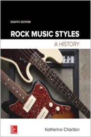 Rock Music Styles: A History 8th Edition by Katherine Charlton, ISBN-13: 978-1259922572