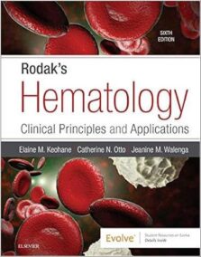Rodak's Hematology: Clinical Principles and Applications 6th Edition by Elaine M. Keohane, ISBN-13: 978-0323530453