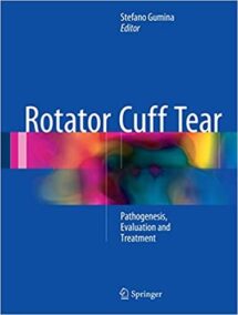 Rotator Cuff Tear: Pathogenesis, Evaluation and Treatment, ISBN-13: 978-3319333540