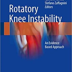 Rotatory Knee Instability: An Evidence Based Approach, ISBN-13: 978-3319320694