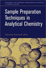 Sample Preparation Techniques in Analytical Chemistry by Somenath Mitra, ISBN-13: 978-0471328452