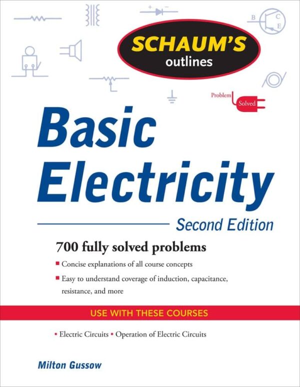 Schaum’s Outline of Basic Electricity 2nd Edition, ISBN-13: 978-0071635288