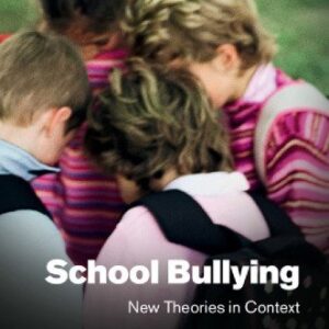 School Bullying: New Theories in Context by Robin May Schott, ISBN-13: 978-1107027763