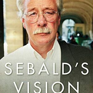 Sebald's Vision 2015 Edition by Carol Jacobs, ISBN-13: 978-0231171823