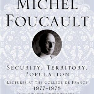 Security, Territory, Population by Michel Foucault, ISBN-13: 978-0312203603