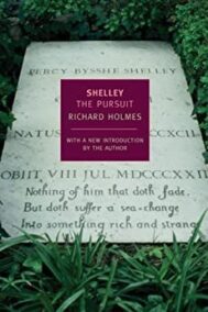 Shelley: The Pursuit by Richard Holmes, ISBN-13: 978-1590170373