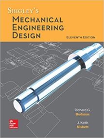 Shigley's Mechanical Engineering Design 11th Edition, ISBN-13: 978-0073398211