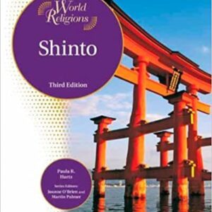 Shinto (World Religions) Third Edition by Paula R. Hartz, ISBN-13: 978-1604131130