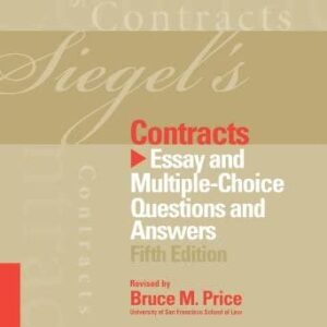Siegel's Contracts: Essay and Multiple-Choice Questions & Answers 5th Edition, ISBN-13: 978-1454809265