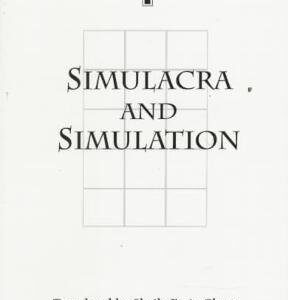 Simulacra and Simulation by Jean Baudrillard, ISBN-13: 978-0472065219