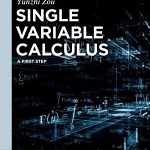 Single Variable Calculus: A First Step 1st Edition, ISBN-13: 978-3110524628