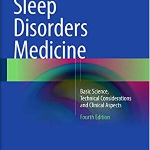 Sleep Disorders Medicine: Basic Science, Technical Considerations and Clinical Aspects 4th Edition