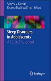 Sleep Disorders in Adolescents: A Clinical Casebook, ISBN-13: 978-3319417431