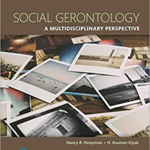 Social Gerontology: A Multidisciplinary Perspective 10th Edition, ISBN-13: 9780133894776