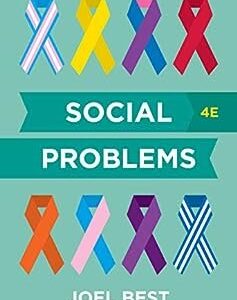 Social Problems Fourth Edition by Joel Best, ISBN-13: 978-0393533040