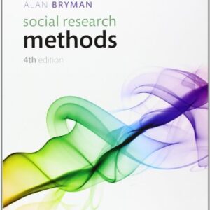 Social Research Methods 4th Edition by Alan Bryman, ISBN-13: 978-0199588053