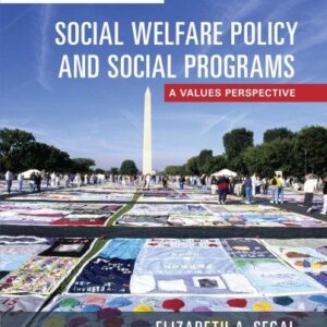 Social Welfare Policy and Social Programs 4th Edition by Elizabeth A. Segal, ISBN-10: 9781305101920