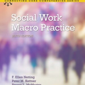 Social Work Macro Practice 6th Edition by F. Ellen Netting, ISBN-13: 978-0133948523